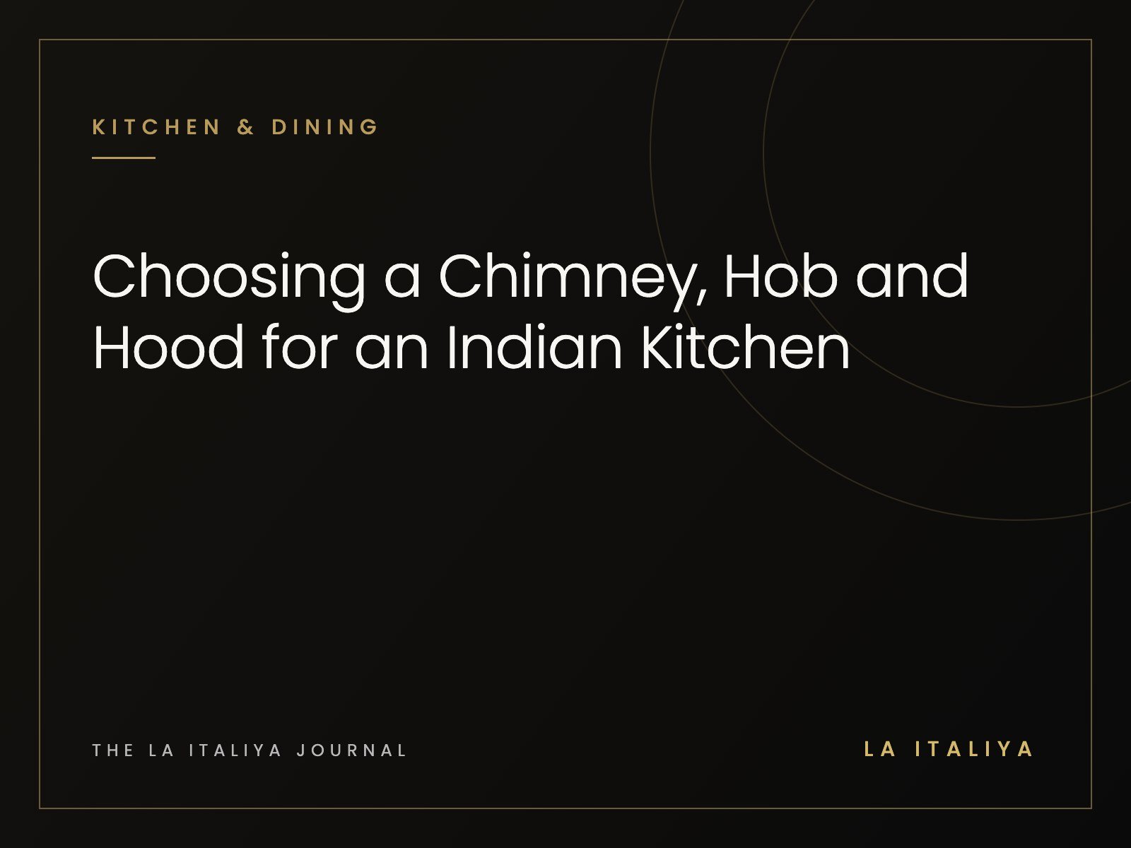Choosing a Chimney, Hob and Hood for an Indian Kitchen | LA ITALIYA