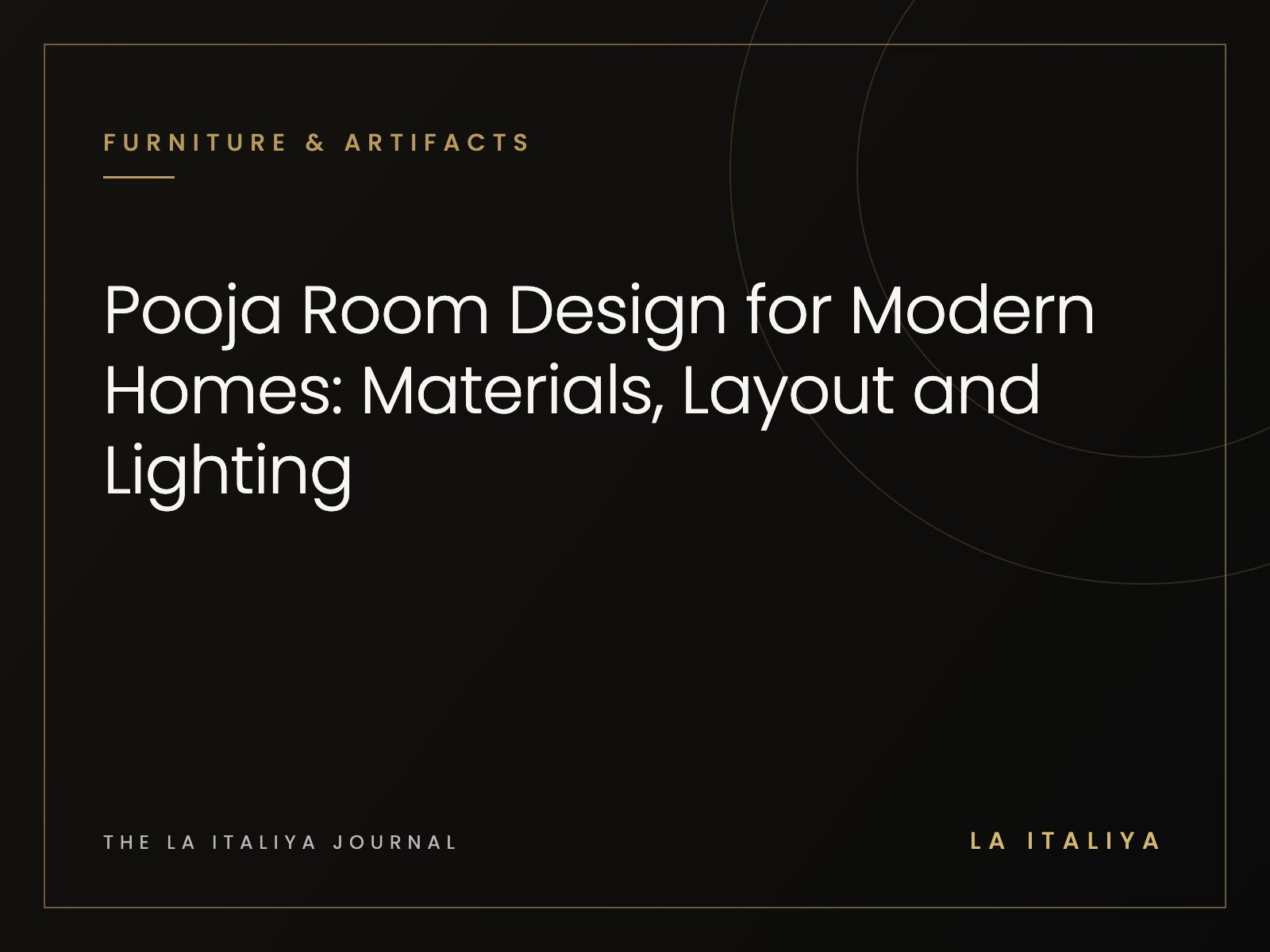 Pooja Room Design for Modern Homes: Materials, Layout and Lighting | LA ITALIYA
